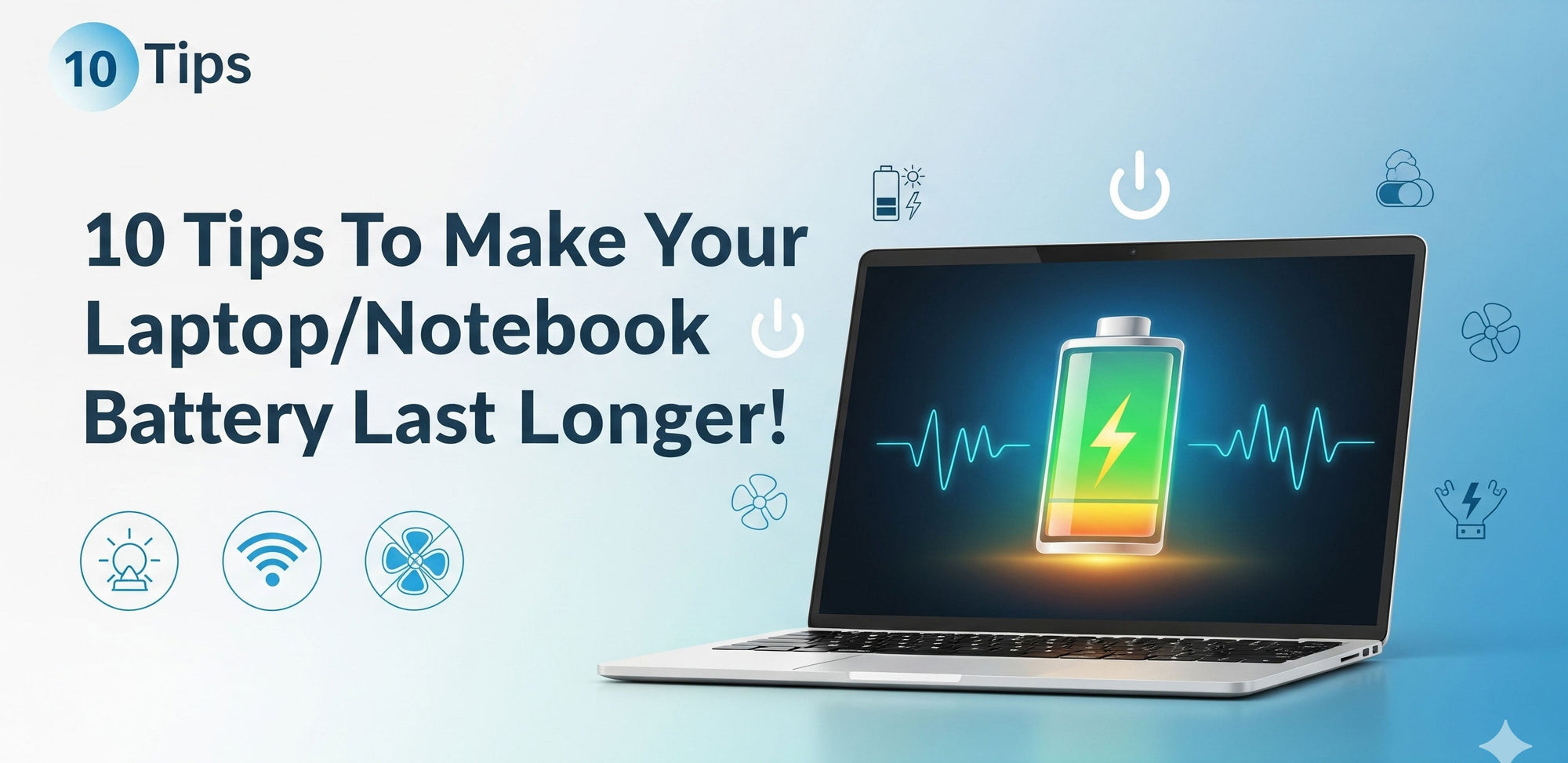 10 Tips To Make Your Laptop/Notebook Battery Last Longer