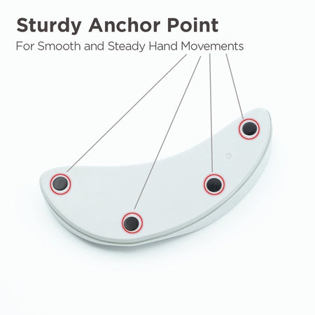 Sturdy Anchor Point - For Smooth and Steady Hand Movements